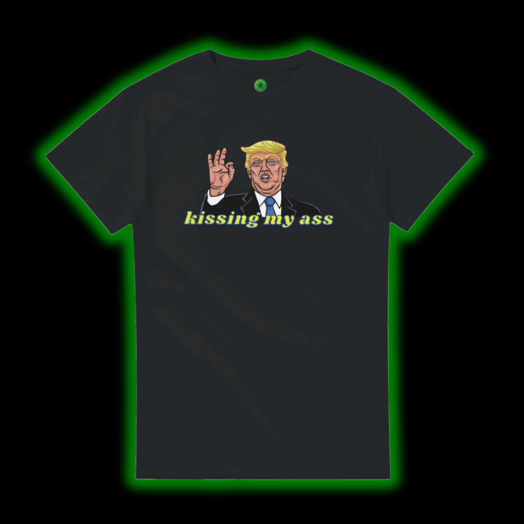 Kissing my ass T-shirt